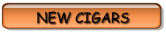 NEW CIGARS